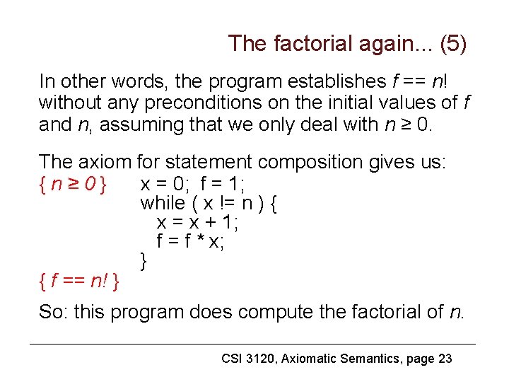 The factorial again. . . (5) In other words, the program establishes f ==