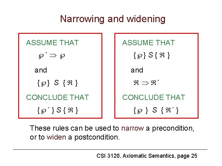 Narrowing and widening ASSUME THAT ´ and { } S { } ASSUME THAT