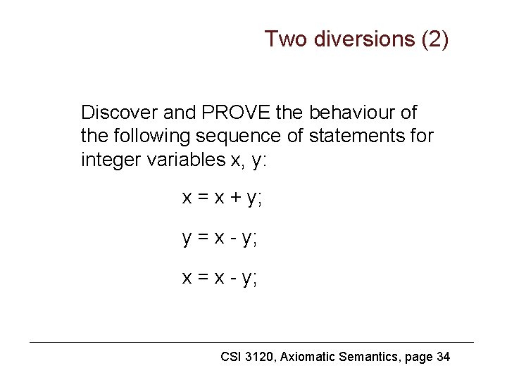 Two diversions (2) Discover and PROVE the behaviour of the following sequence of statements