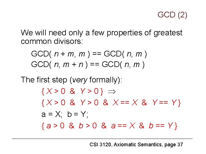 GCD (2) We will need only a few properties of greatest common divisors: GCD(