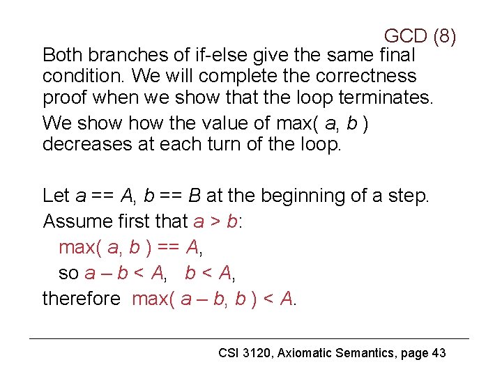 GCD (8) Both branches of if-else give the same final condition. We will complete