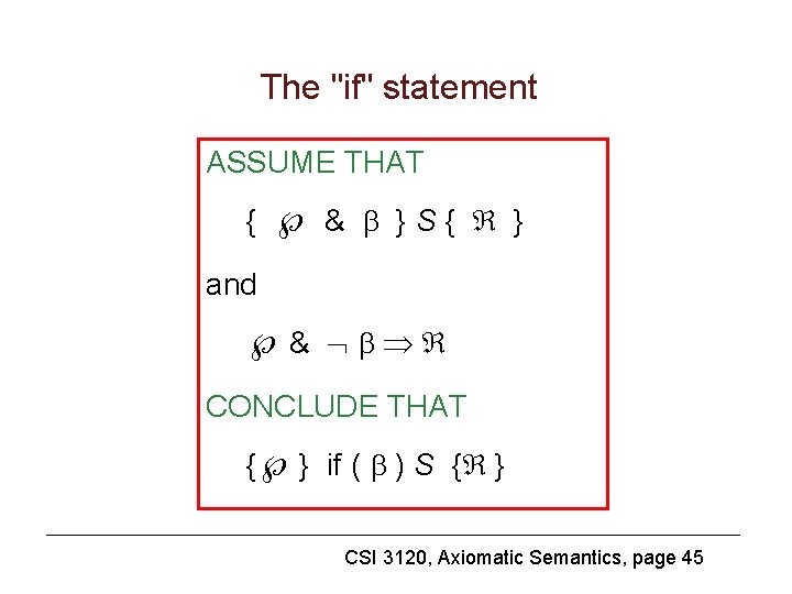 The "if" statement ASSUME THAT { & } S { } and & CONCLUDE