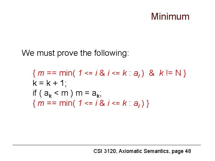 Minimum We must prove the following: { m == min( 1 <= i &