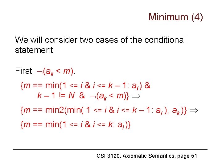 Minimum (4) We will consider two cases of the conditional statement. First, (ak <
