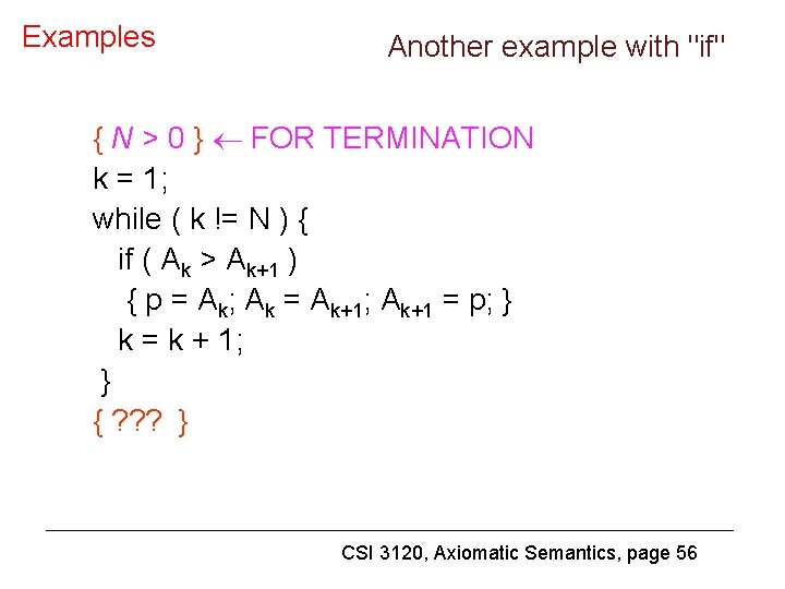 Examples Another example with "if" { N > 0 } FOR TERMINATION k =