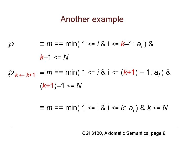 Another example m == min( 1 <= i & i <= k– 1: ai