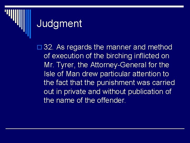 Judgment o 32. As regards the manner and method of execution of the birching