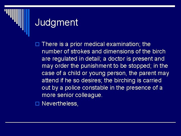 Judgment o There is a prior medical examination; the number of strokes and dimensions