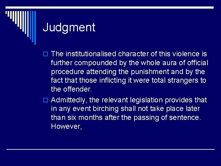 Judgment o The institutionalised character of this violence is further compounded by the whole