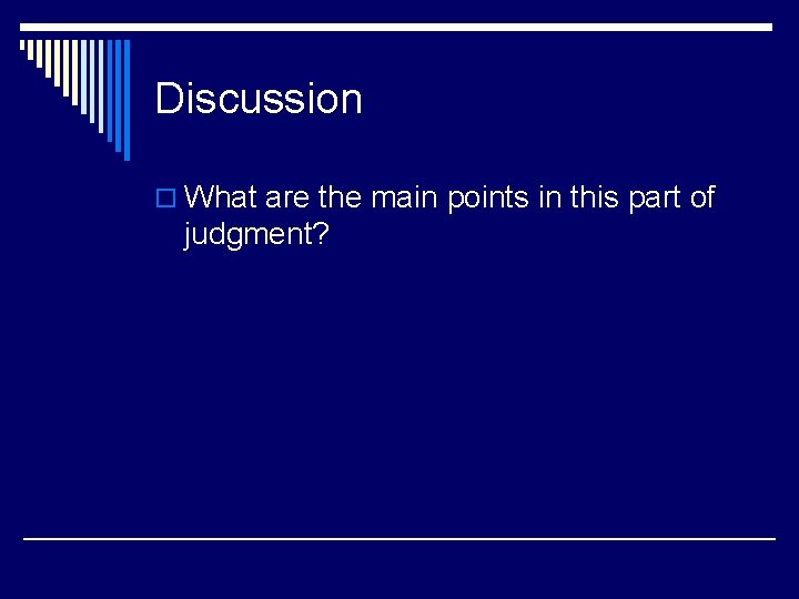Discussion o What are the main points in this part of judgment? 