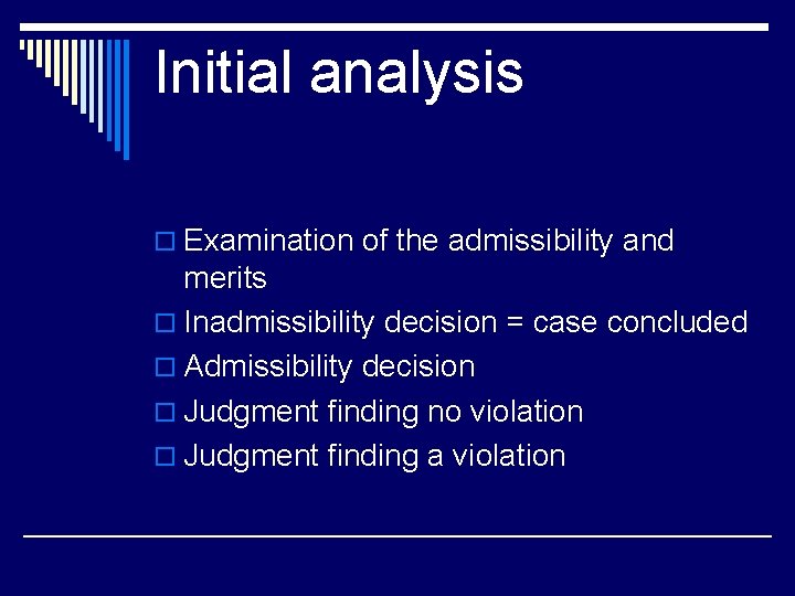 Initial analysis o Examination of the admissibility and merits o Inadmissibility decision = case