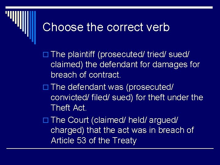 Choose the correct verb o The plaintiff (prosecuted/ tried/ sued/ claimed) the defendant for