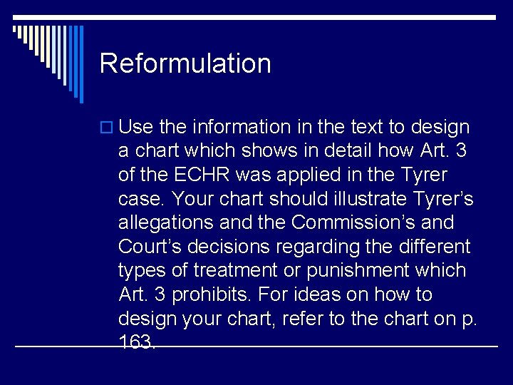 Reformulation o Use the information in the text to design a chart which shows