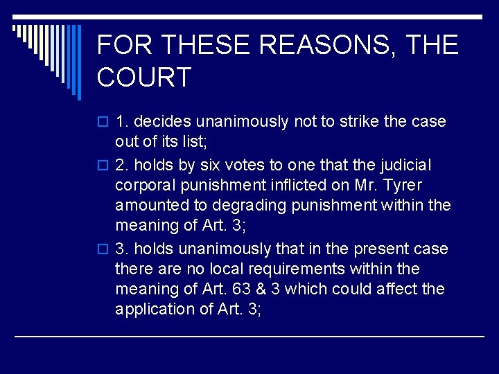 FOR THESE REASONS, THE COURT o 1. decides unanimously not to strike the case