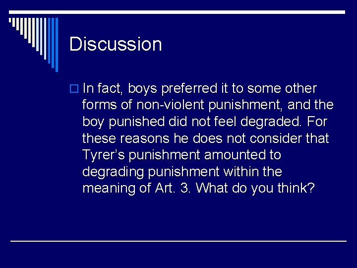 Discussion o In fact, boys preferred it to some other forms of non-violent punishment,