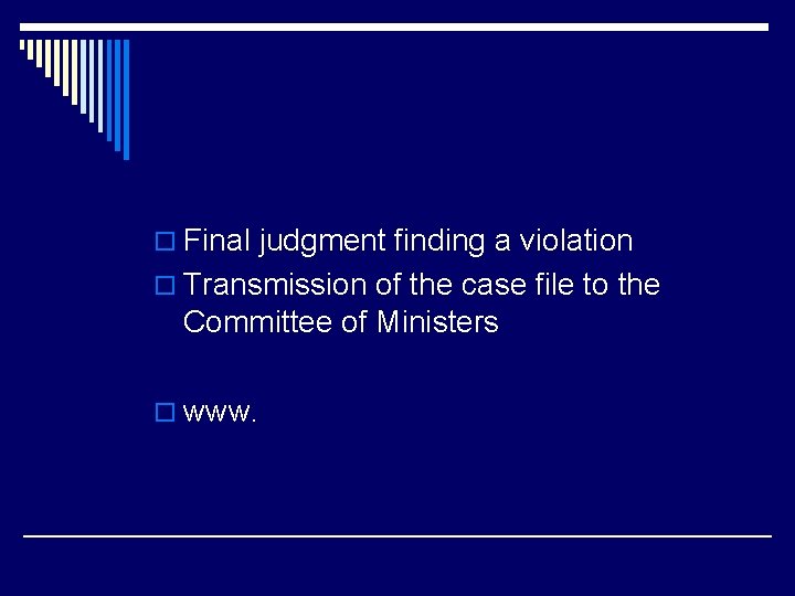 o Final judgment finding a violation o Transmission of the case file to the