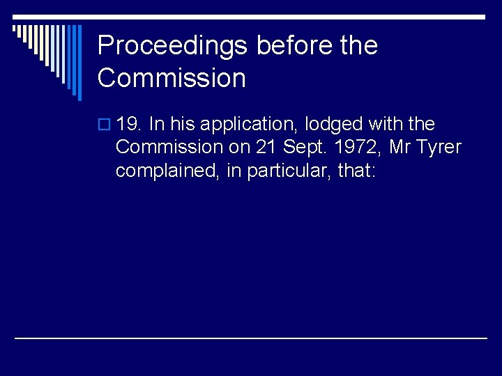 Proceedings before the Commission o 19. In his application, lodged with the Commission on