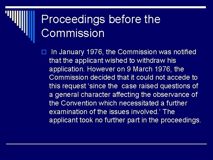 Proceedings before the Commission o In January 1976, the Commission was notified that the