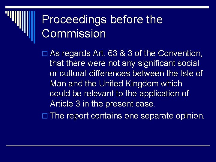 Proceedings before the Commission o As regards Art. 63 & 3 of the Convention,