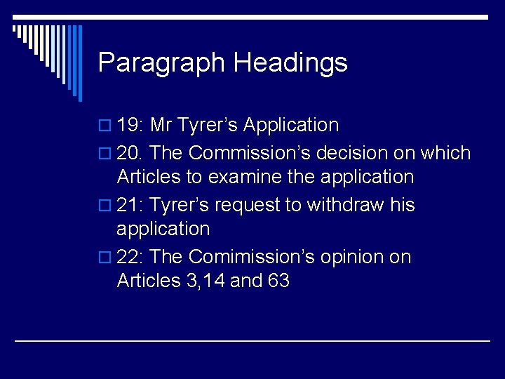 Paragraph Headings o 19: Mr Tyrer’s Application o 20. The Commission’s decision on which