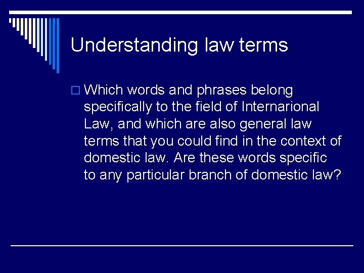 Understanding law terms o Which words and phrases belong specifically to the field of