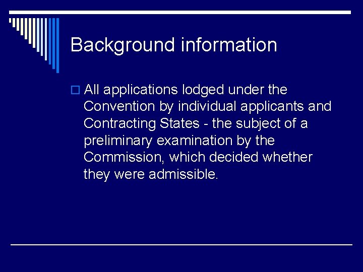 Background information o All applications lodged under the Convention by individual applicants and Contracting
