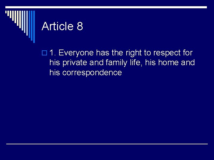 Article 8 o 1. Everyone has the right to respect for his private and