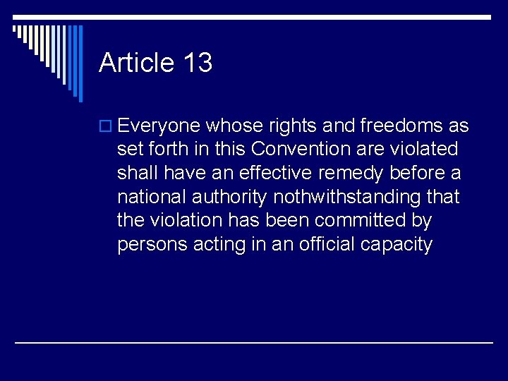 Article 13 o Everyone whose rights and freedoms as set forth in this Convention