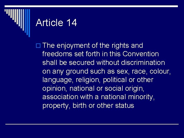 Article 14 o The enjoyment of the rights and freedoms set forth in this