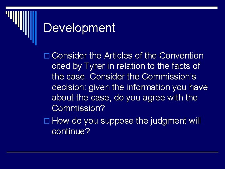 Development o Consider the Articles of the Convention cited by Tyrer in relation to