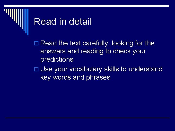 Read in detail o Read the text carefully, looking for the answers and reading