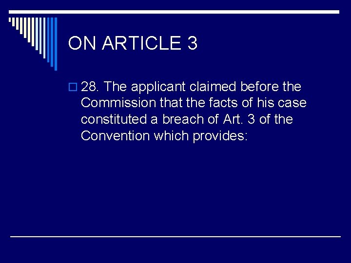 ON ARTICLE 3 o 28. The applicant claimed before the Commission that the facts