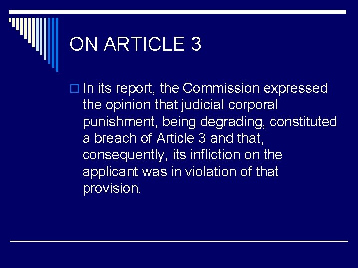 ON ARTICLE 3 o In its report, the Commission expressed the opinion that judicial