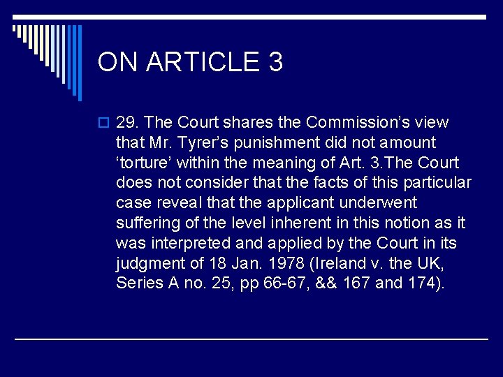 ON ARTICLE 3 o 29. The Court shares the Commission’s view that Mr. Tyrer’s