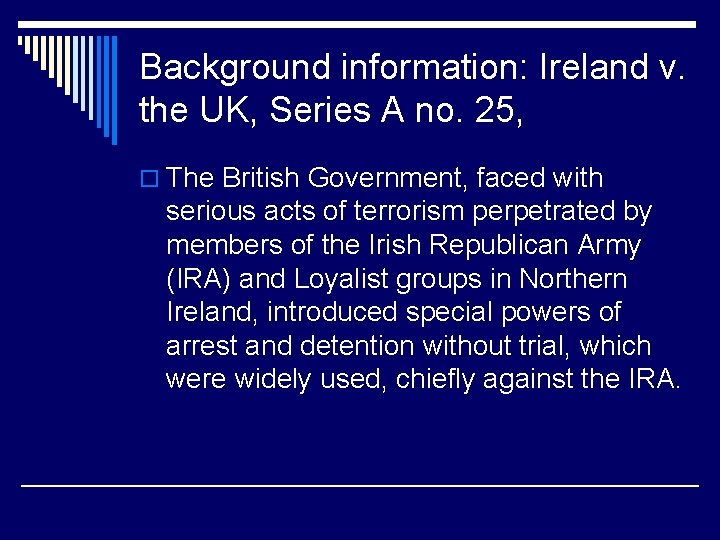 Background information: Ireland v. the UK, Series A no. 25, o The British Government,