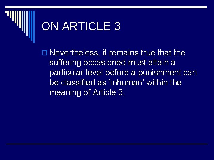ON ARTICLE 3 o Nevertheless, it remains true that the suffering occasioned must attain