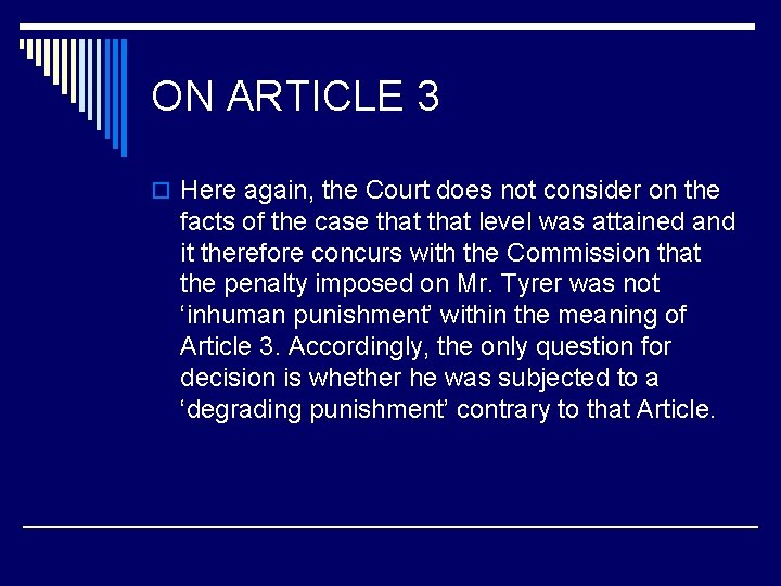 ON ARTICLE 3 o Here again, the Court does not consider on the facts