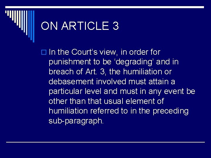 ON ARTICLE 3 o In the Court’s view, in order for punishment to be