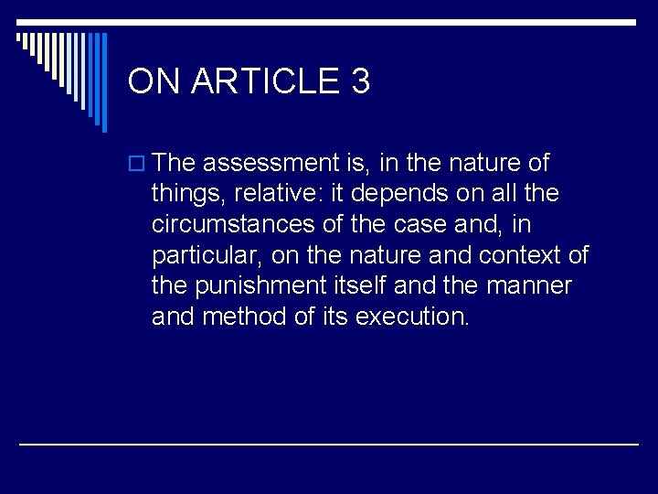 ON ARTICLE 3 o The assessment is, in the nature of things, relative: it