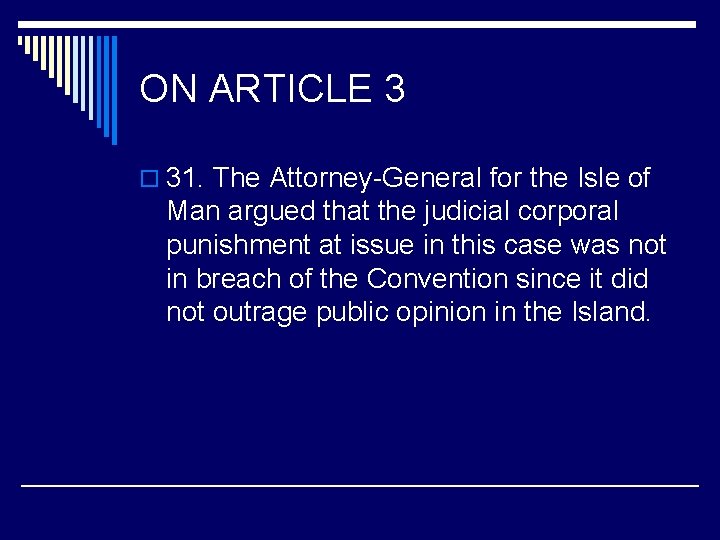 ON ARTICLE 3 o 31. The Attorney-General for the Isle of Man argued that