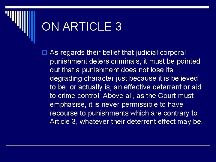 ON ARTICLE 3 o As regards their belief that judicial corporal punishment deters criminals,