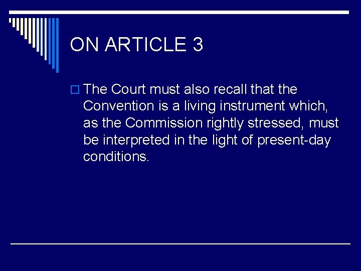 ON ARTICLE 3 o The Court must also recall that the Convention is a
