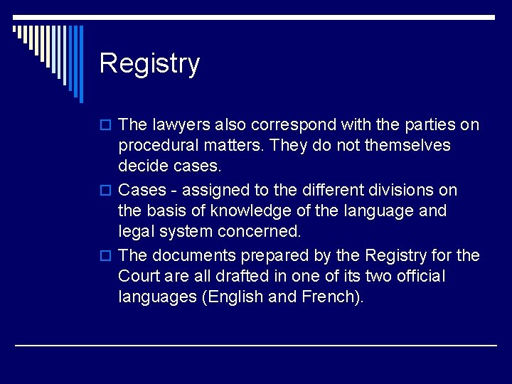 Registry o The lawyers also correspond with the parties on procedural matters. They do