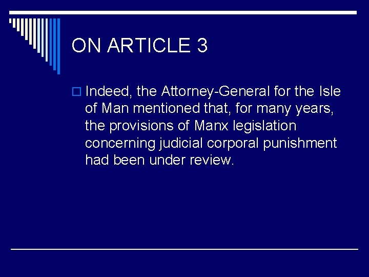 ON ARTICLE 3 o Indeed, the Attorney-General for the Isle of Man mentioned that,
