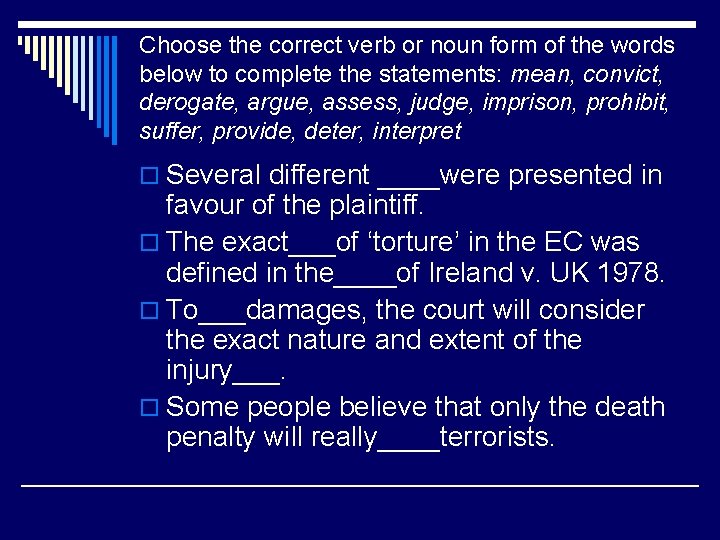 Choose the correct verb or noun form of the words below to complete the