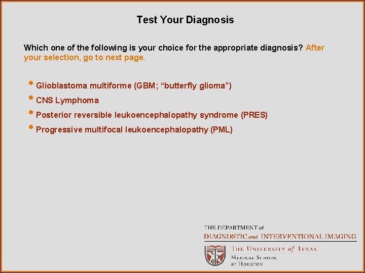 Test Your Diagnosis Which one of the following is your choice for the appropriate