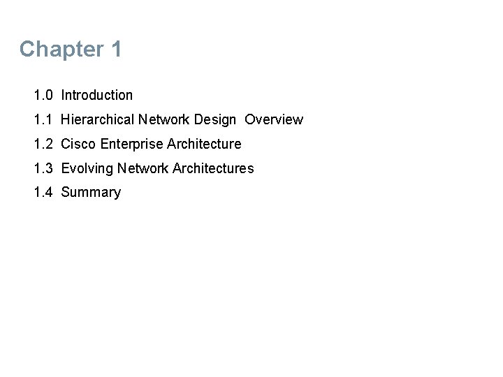 Chapter 1 1. 0 Introduction 1. 1 Hierarchical Network Design Overview 1. 2 Cisco