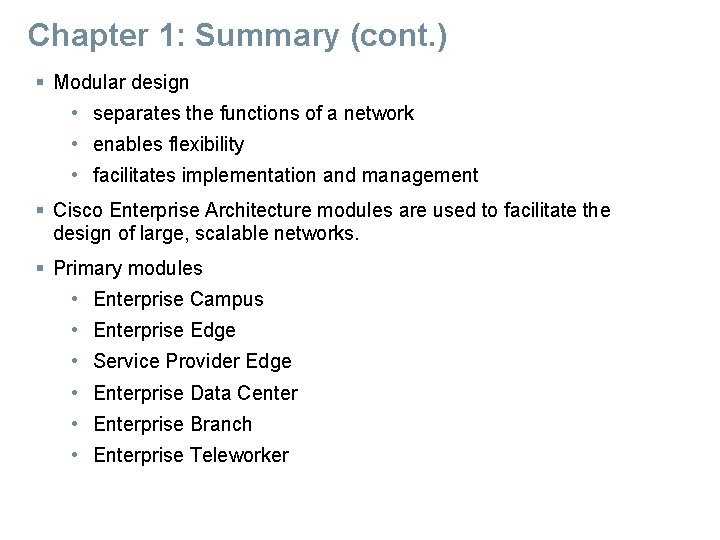 Chapter 1: Summary (cont. ) § Modular design • separates the functions of a