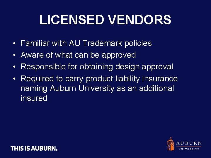 LICENSED VENDORS • • Familiar with AU Trademark policies Aware of what can be