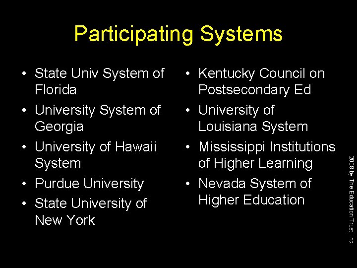 Participating Systems • Kentucky Council on Postsecondary Ed • University of Louisiana System •